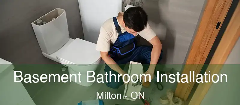  Basement Bathroom Installation Milton - ON