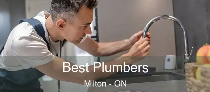  Best Plumbers Milton - ON