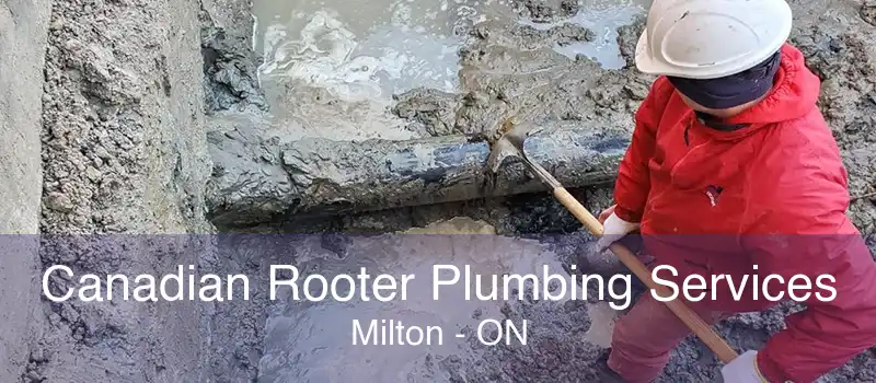 Canadian Rooter Plumbing Services Milton - ON