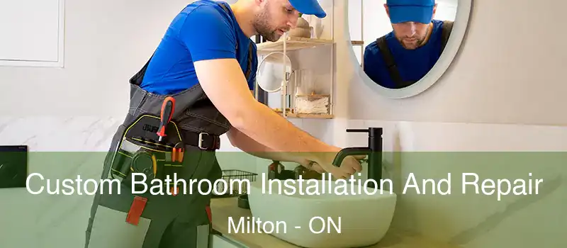  Custom Bathroom Installation And Repair Milton - ON