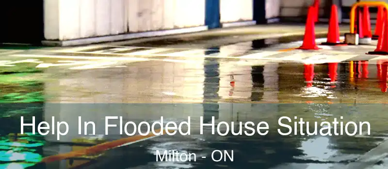 Help In Flooded House Situation Milton - ON