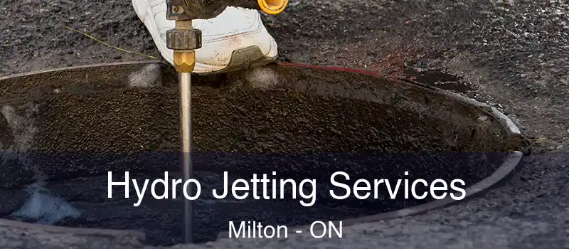  Hydro Jetting Services Milton - ON