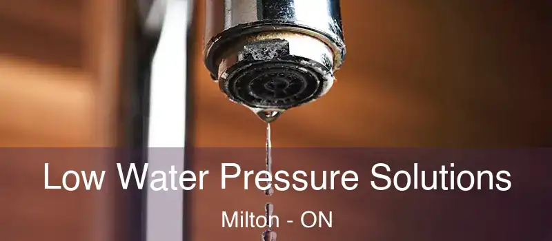  Low Water Pressure Solutions Milton - ON