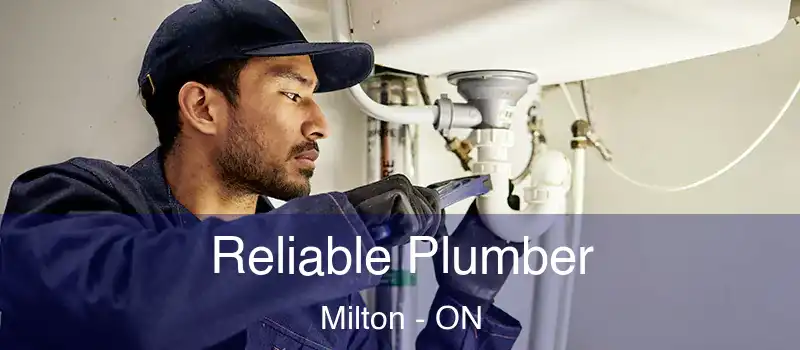  Reliable Plumber Milton - ON