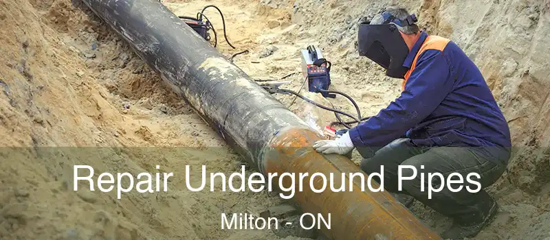  Repair Underground Pipes Milton - ON