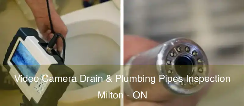  Video Camera Drain & Plumbing Pipes Inspection Milton - ON