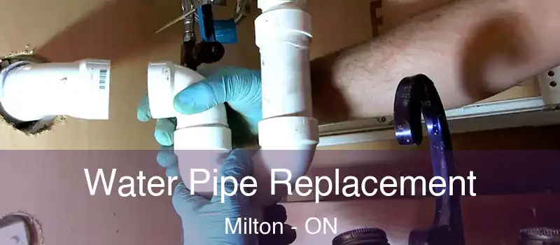  Water Pipe Replacement Milton - ON